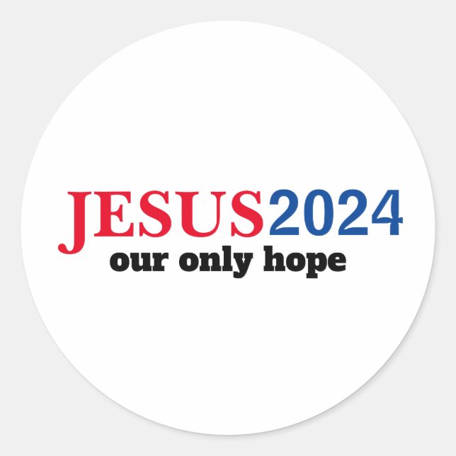 Jesus 2024 Unsere einzigen hoffnungsvollen Wähler Runder Aufkleber (Vorderseite)