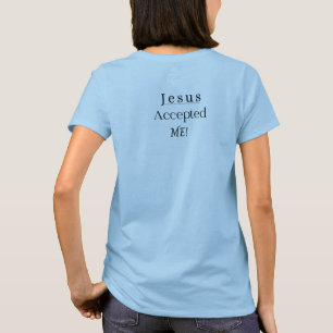 Jesus akzeptierte mich kurzzeitiges Shirt
