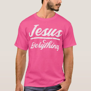 Jesus alles Gott Christlich katholische Religion T-Shirt