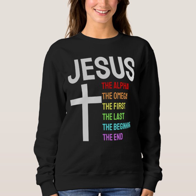 Jesus Alpha Omega erste Anfang Ende Christi Sweatshirt (Vorderseite)