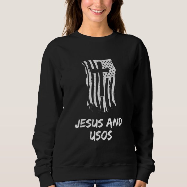 Jesus and USOs for a Christian USOs Fan Sweatshirt (Vorderseite)