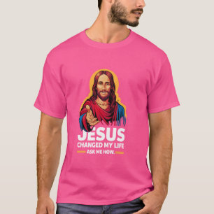 Jesus änderte mein Leben Fragte mir, wie Christlic T-Shirt