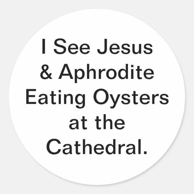Jesus Aphrodite Eat Oysters Hankamer Artjunkhaus Runder Aufkleber (Vorderseite)