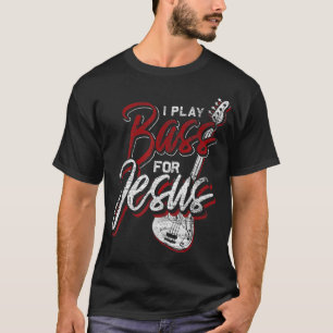 Jesus Bassist Christlicher Bassspieler E-Bass T-Shirt