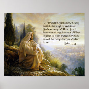Jesus beklagt Jerusalem. Luke 13:34 Poster