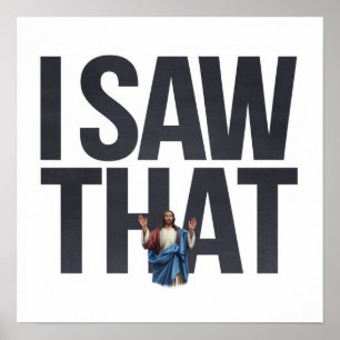 Jesus beobachtet dich, ich sah das Jesus Meme Poster