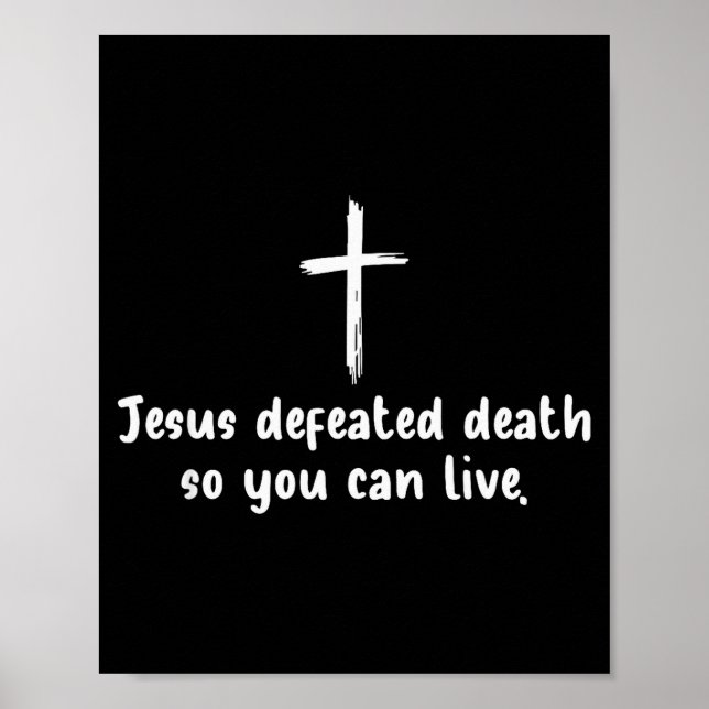 Jesus besiegte den Tod, damit Sie christlichen Gla Poster (Vorne)