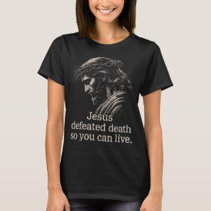 Jesus besiegte den Tod, damit Sie Christlichen Gla T-Shirt
