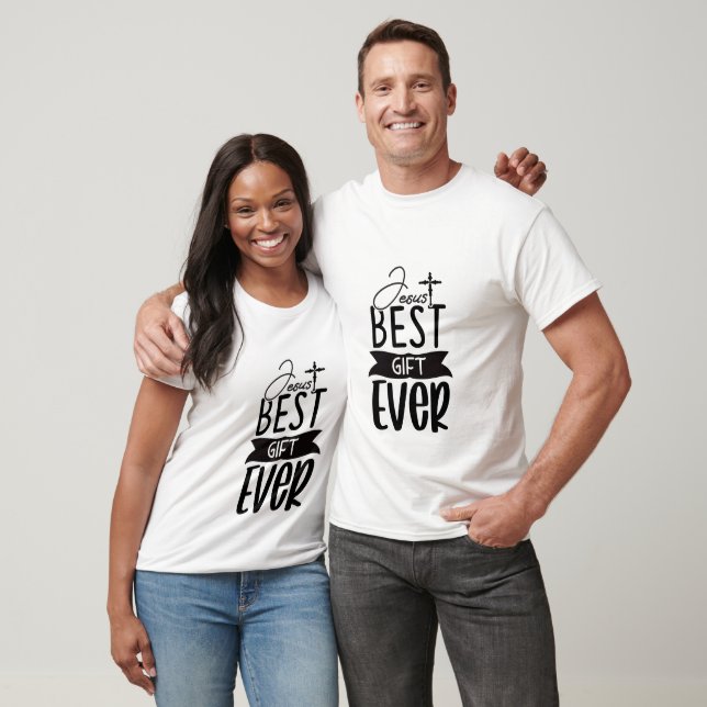Jesus Best Gift Ever - Christlich T-Shirt (Unisex)