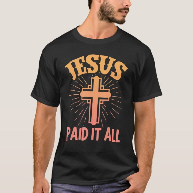 Jesus bezahlte es alle Christlichen religiösen Eas T-Shirt (Vorderseite)