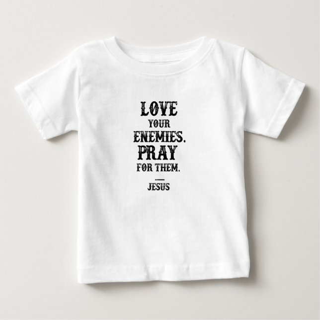 Jesus Bible Verse: Liebe Deine Feinde beten für si Baby T-shirt (Vorderseite)