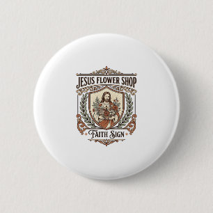 Jesus Blumenladen Glaubensschild Jesus Blumenladen Button