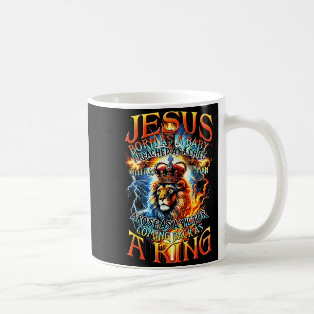 Jesus Born As A Baby, Preached As A Child, Killed  Kaffeetasse (Rechts)