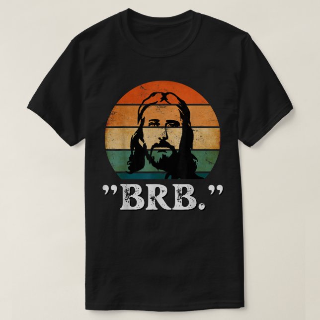 Jesus BRB Ich bin zurück Kirche Jesus Christus Chr T-Shirt (Design vorne)
