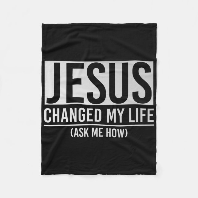 Jesus Changed My Life Ask Me How Jesus  Fleecedecke (Vorderseite)
