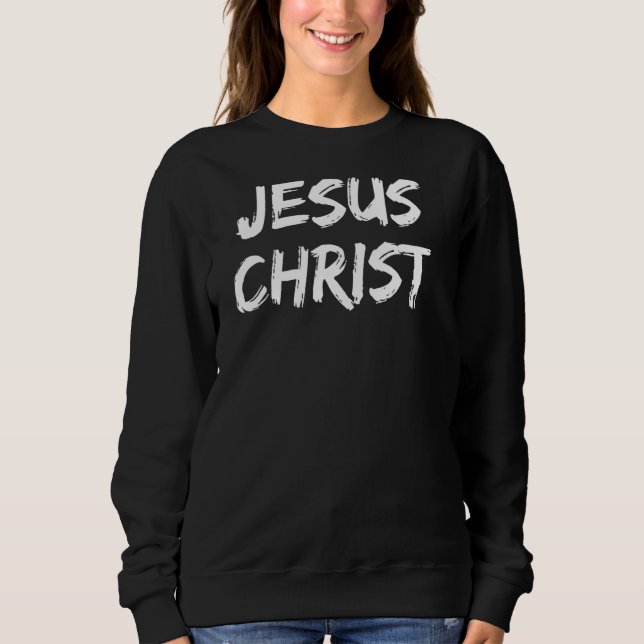 Jesus Christ Graphic Christlich 1 Sweatshirt (Vorderseite)