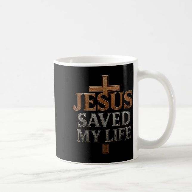 Jesus Christ Saved My Life Gift For Women Men  Kaffeetasse (Rechts)