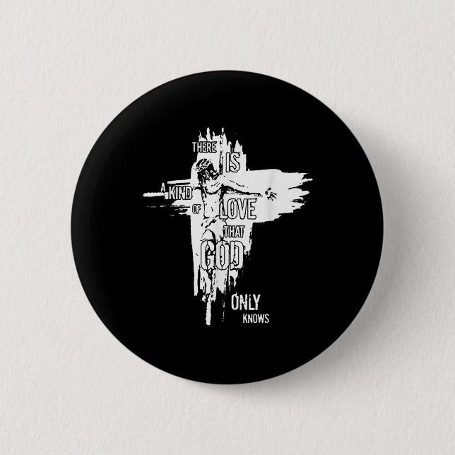 Jesus Christlich gibt es eine Liebe, die Gott oder Button (Vorderseite)
