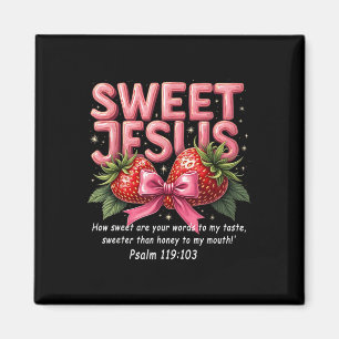 Jesus Christlich Sweet Jesus Psalm 119_103 Strawbe Magnet