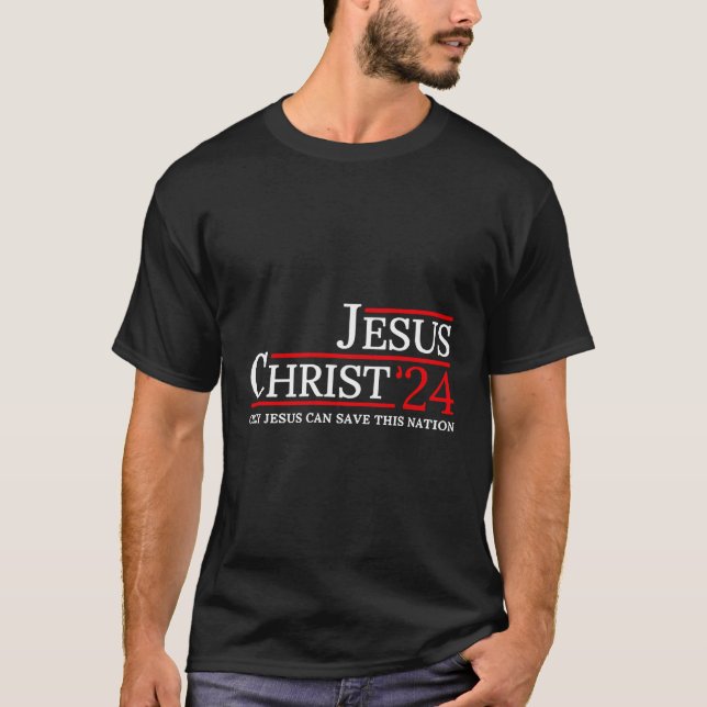 Jesus Christus 2024 Nur Jesus kann diese Nation Ge T-Shirt (Vorderseite)