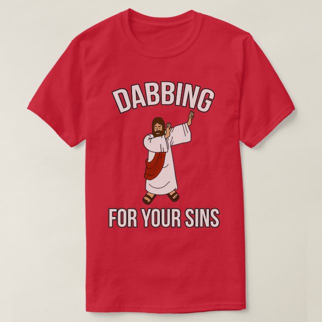 Jesus Christus für deine Sünden Dab Life Funny T-Shirt (Design vorne)