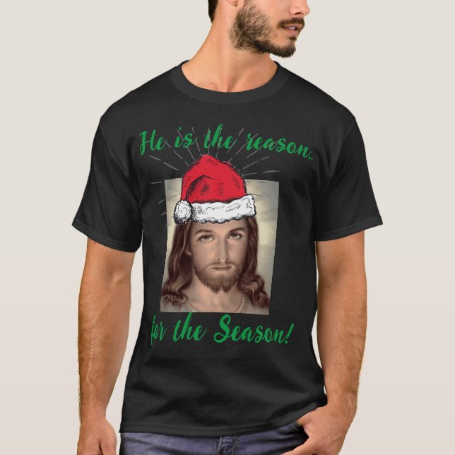 Jesus Christus ist der Grund für die Saison T-Shirt (Vorderseite)