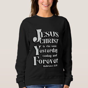 Jesus Christus ist derselbe Hebräer 138 Schrift Bi Sweatshirt