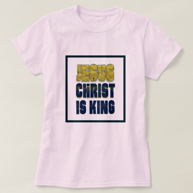 Jesus Christus ist König T-Shirt (Design vorne)