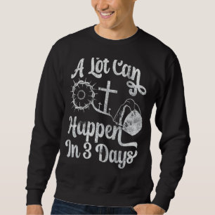Jesus Christus kann in 3 Tagen Christlich viel pas Sweatshirt