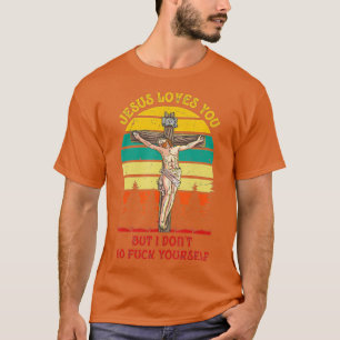 Jesus Christus Lieben Sie, aber ich nicht GFY Vint T-Shirt