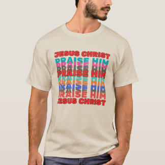 Jesus Christus loben ihn T-Shirt