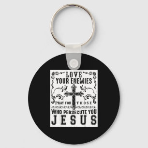 Jesus Christus sagt liebt eure Feinde Sitive Gesch Schlüsselanhänger