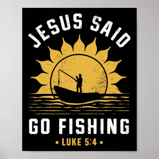 Jesus Christus sagte, geh fischen, christlicher Fi Poster (Vorne)