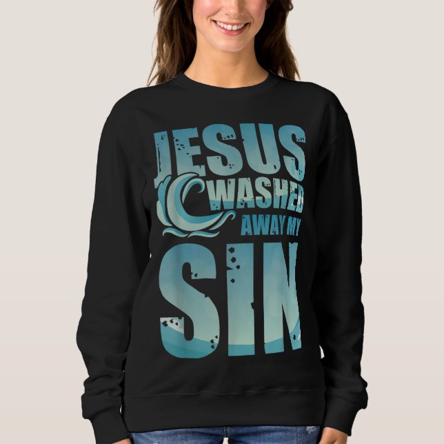 Jesus Christus spendet Jesus abgewaschen Sweatshirt (Vorderseite)