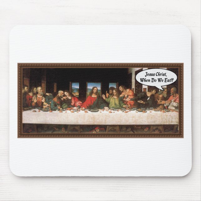 Jesus Christus, wann essen wir? - Funny Last Suppe Mousepad (Vorne)