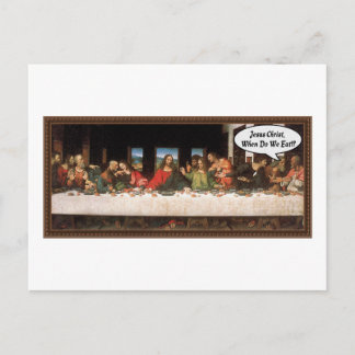Jesus Christus, wann essen wir? - Funny Last Suppe Postkarte
