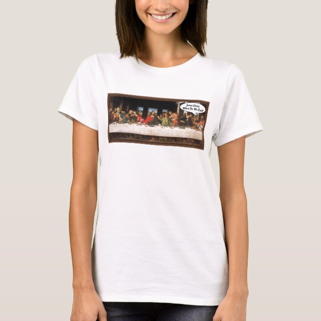 Jesus Christus, wann essen wir? - Funny Last Suppe T-Shirt (Vorderseite)