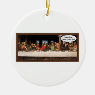 Jesus Christus Wann essen wir? - Lustiges letztes  Keramik Ornament