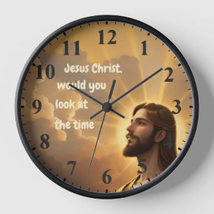 Jesus Christus würde Sie sich die Zeit Humorvoll a Uhr