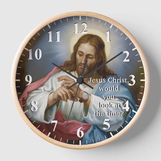 Jesus Christus würden Sie sich die Zeit ansehen -  Uhr (Vorderseite)