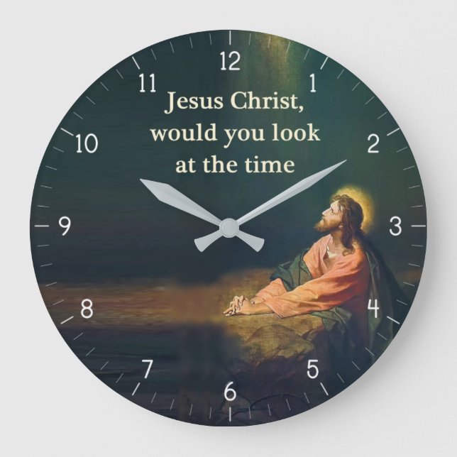 Jesus Christus, würdest du dir den Time Spaß anseh Große Wanduhr (Vorderseite)