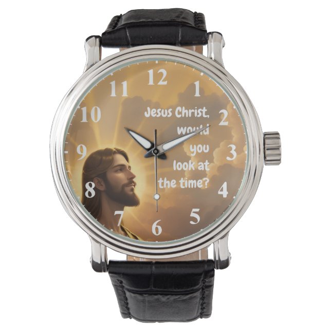 Jesus Christus, würdest du dir die Time Funny ansc Armbanduhr (Vorderseite)