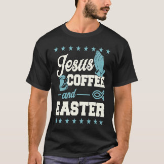 Jesus Coffee And Easter Fish Symbol Christian Chur T-Shirt