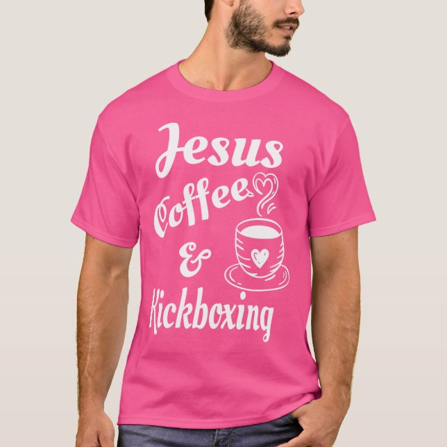 Jesus Coffee and Kickboxing Christlich Coffee Love T-Shirt (Vorderseite)