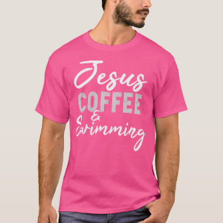Jesus Coffee and Swimming Funny Preacher Schwimmer T-Shirt
