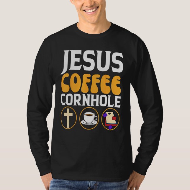 Jesus Coffee Cornhole Corn Hole T-Shirt (Vorderseite)