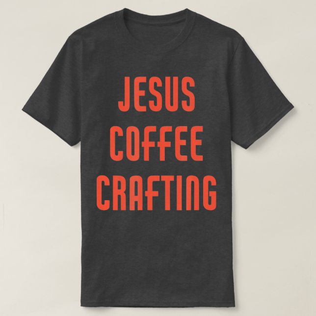 Jesus Coffee Crafting T-Shirt (Design vorne)