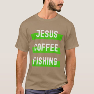 Jesus Coffee Fishing, Christliches Geschenk T-Shirt