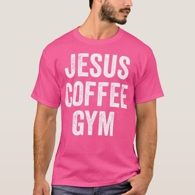 Jesus Coffee Gym Christlich Workout Weightlift F T-Shirt (Vorderseite)