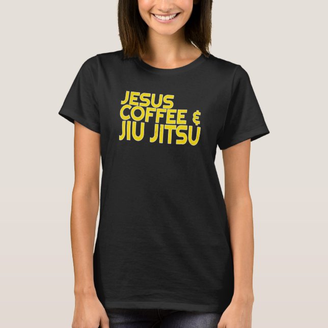 Jesus Coffee Jiu Jitsu für Christliche Kampfkunst T-Shirt (Vorderseite)
